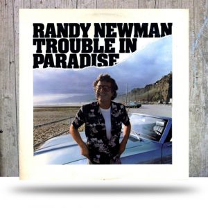 Randy Newman - Trouble in paradise